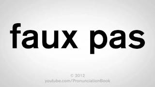 How To Pronounce Faux Pas [upl. by Sirad962]