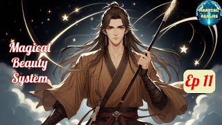 Ep 11 Magical Beauty System  Fantasy Xianxia Martial Arts Time Travel Reincarnation [upl. by Delainey]