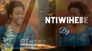 Ntiwihebe  Sister Yvonne Mushimiyimana Video Lyrics [upl. by Anthony94]