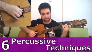 6 Percussive Fingerstyle Techniques amp 15 Exercises  Guitar Lesson w TAB [upl. by Miltie254]