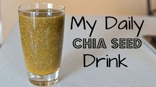 My Daily Chia Seed Drink [upl. by Boorman]