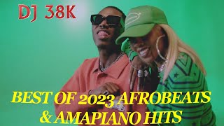 BEST OF 2023 AFROBEATS amp AMAPIANO MIX  DJ 38K  WHOS YOUR GUY  SABILITY  ASAKE  RUGER BURNABOY [upl. by Nylirehs]