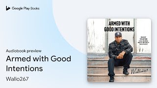 Armed with Good Intentions by Wallo267 · Audiobook preview [upl. by Broddy677]