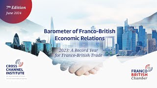 Presentation of the FrancoBritish Economic Relations Barometer 2024 [upl. by Cinimod]