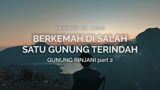 Gunung Rinjani  Berkemah di Salah Satu Gunung Terindah part 2 [upl. by Notseh931]