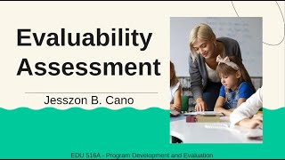 Evaluability Assessment  Program Development and Evaluation  Educational Management [upl. by Ashla]