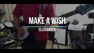 90 Ellegarden  Make a wish  Bass cover [upl. by Susi]