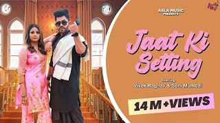 Jaat Ki Setting Full VideoVivek Raghav amp Soni Mumbai Monika Sharma amp Narender New Haryanvi Song [upl. by Searle]