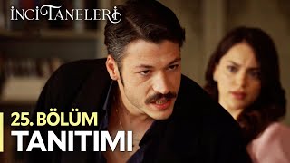 İnci Taneleri – 25Bölüm Tanıtımı [upl. by Nemraciram]