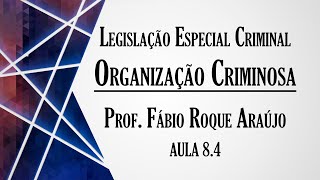 Organização Criminosa  Aula 84  Curso de Legislação Especial Criminal [upl. by Sedberry532]