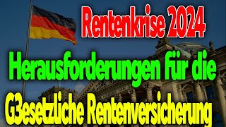 Rentenherausforderungen 2024 Drohende Probleme für die gesetzliche Rentenversicherung [upl. by Claudius]