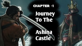 Journey to the Ashina Castle  HINDI Sekiro  shadows die twice  Chapter1 [upl. by Neysa738]