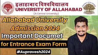 Allahabad University Admission 2024 ।। Important Documet for Entrance Exam Form Aupravesh2024 [upl. by Medlin]