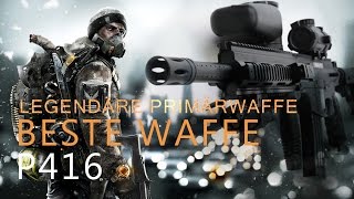 The Division  Beste Legendäre Primärwaffe  P416 [upl. by Sinylg]