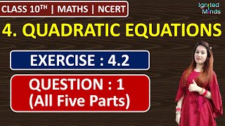 Class 10th Maths Chapter 4  Ex 42  Q1 All Five Parts  Quadratic Equations  NCERT [upl. by Efram]