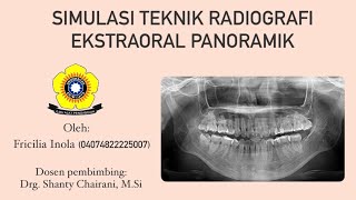 Simulasi Teknik Radiografi Ekstraoral Panoramik  Fricilia Inola [upl. by Yatnuahc]