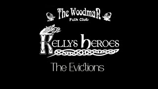 Kellys Heroes  The Evictions Live At The Woodman Folk Club [upl. by Audres]