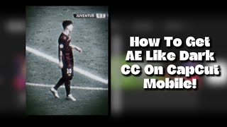 How To Get AE Like Dark CC On CapCut Mobile  PRO  Consider Leaving a Like and Subscribing ❤️ [upl. by Nyrat121]