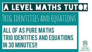 All of Trigonometric Identities and Equations in 30 minutes  Chapter 10  A level Pure Maths [upl. by Branca]