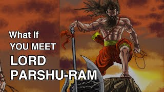 What if you meet Lord ParshuRama [upl. by Norword]