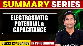 ELECTROSTATIC POTENTIAL amp CAPACITANCE  Summary in Pure English  Physics  Class 12th Boards [upl. by Refanej854]