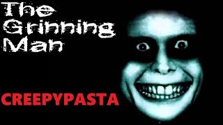 🎃HALLOWEEN SERIES🎃 CREEPYPASTA The Grinning Man [upl. by Eletnahs]