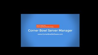 How to Verify Event Log Retention Policy Implementation with Corner Bowl Server Manager [upl. by Savannah813]