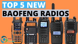 TOP 5 NEW BAOFENG RADIOS IN 2024 [upl. by Nikaniki563]