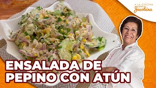 CÓMO HACER ENSALADA DE PEPINO CON ATÚN [upl. by Oisinoid413]