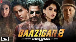 Baazigar 2 Official Trailer  Happing Soon  Shahrukh Khan  Aryan  Suhana  Anupam Kher  Shilpa [upl. by Frederico]