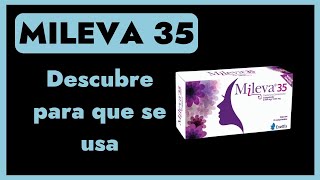 Mileva 35 ¿Qué es y para qué sirve [upl. by Link465]