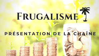 FRUGALISME LA CHAÎNE DÉDIÉE A VOTRE LIBERTÉ FINANCIÈRE💰🤑 [upl. by Eenobe]