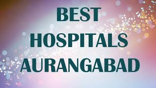 Hospitals in Aurangabad India [upl. by Iveel]