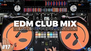 EDM CLUB MIX  17  Electro Pop Mashups amp Remixes of Popular Songs [upl. by Jarvis]