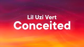 Lil Uzi Vert  Conceited Lyrics [upl. by Angie]