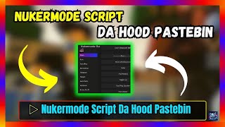 Nukermode Script Da Hood Pastebin  Free Download and Copy [upl. by Anwahsat428]