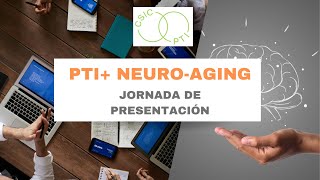 Sesión informativa PTI Neuroaging [upl. by Enirol390]