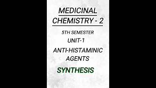 Medicinal Chemistry2Unit1SynthesisANTIHISTAMINIC agents pharmacy pharmacynotesshorts [upl. by Hedges334]