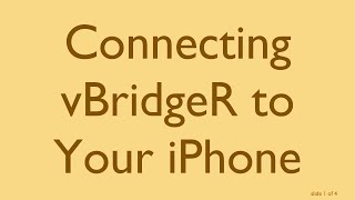 Connecting vBridgeR to Your iPhone [upl. by Gemperle]