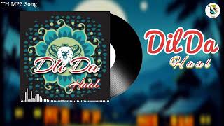 Dil Da Haal New Song 2024  new audio punjabi song 2024  TH MP3 Song  Punjabi Songs 2024 [upl. by Ehlke]