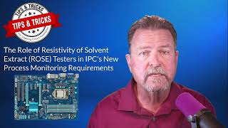 The Role of Resistivity of Solvent Extract ROSE Testers in IPCs New Process [upl. by Clayborn]