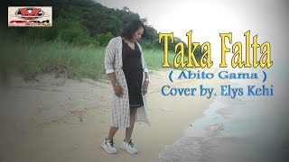 TAKA FALTA  Abito Gama  Cover by Elys Kehi [upl. by Scheck61]