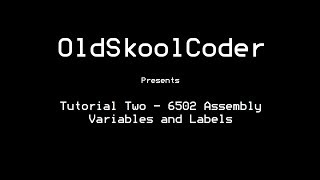 Tutorial Two  6502 Assembly Variables and Labels [upl. by Atsugua]