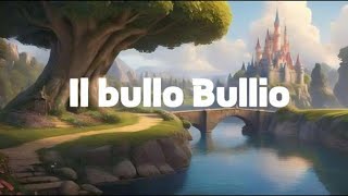 Il bullo Bullio  Il bullismo spiegato ai bambini [upl. by Gennaro]