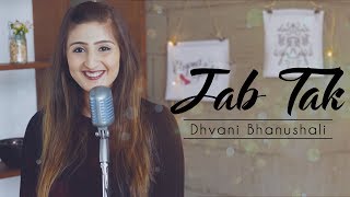 Jab Tak  Dhvani Bhanushali  MS Dhoni  Armaan Malik [upl. by Isabelita]