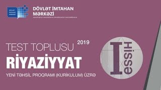 Riyaziyyat 1ci hissə test toplusu cavabları  2019 DİM [upl. by Notsle]