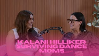 EP 47  kalani hilliker surviving dance moms [upl. by Cordie]