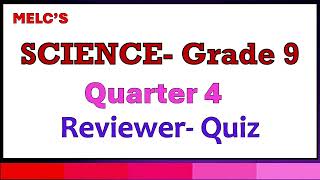 Quarter 4 Science Grade 9 Reviewer Quiz [upl. by Effie]