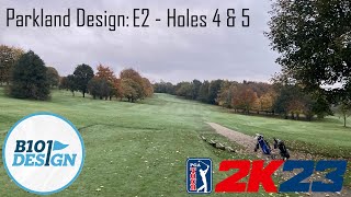 Parkland Design Episode Two  Holes 4 and 5 [upl. by Pavkovic159]