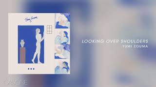 Yumi Zouma  Looking Over Shoulders [upl. by Miah80]